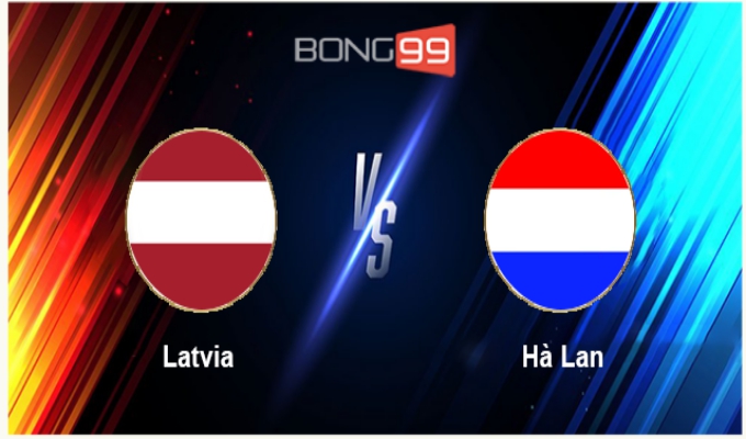 Latvia vs Hà Lan 