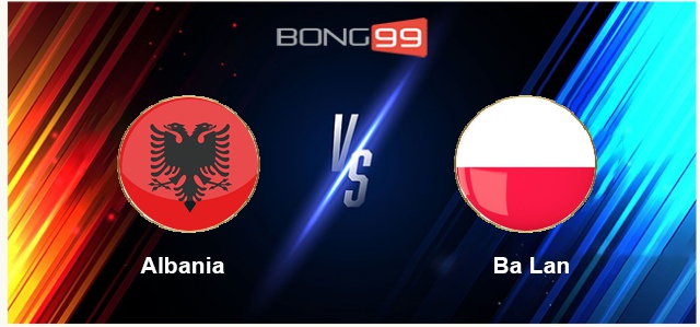 Albania vs Ba Lan