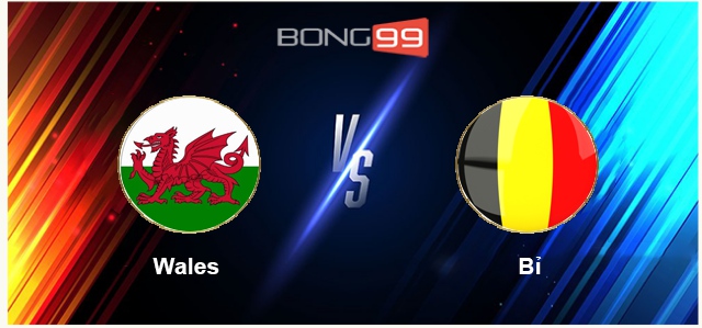 Wales vs Bỉ 