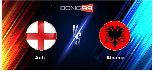 Anh vs Albania
