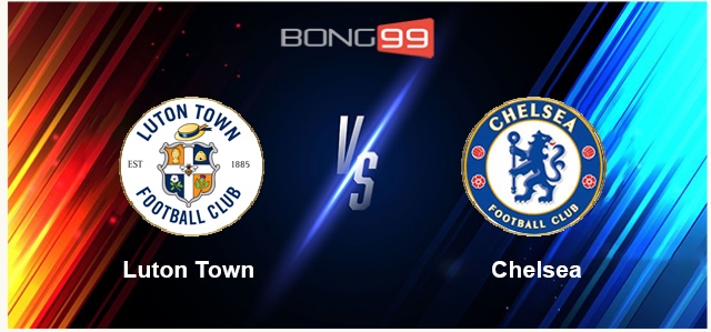 Luton Town vs Chelsea