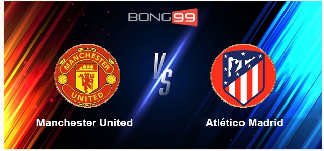 Manchester United vs Atletico Madrid