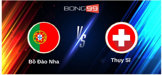 Bồ Đào Nha vs Thụy Sĩ 