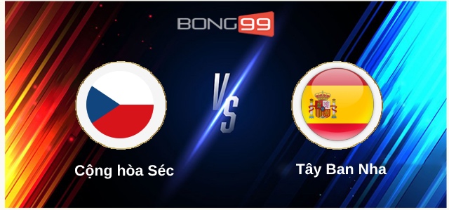 Cộng hòa Séc vs Tây Ban Nha