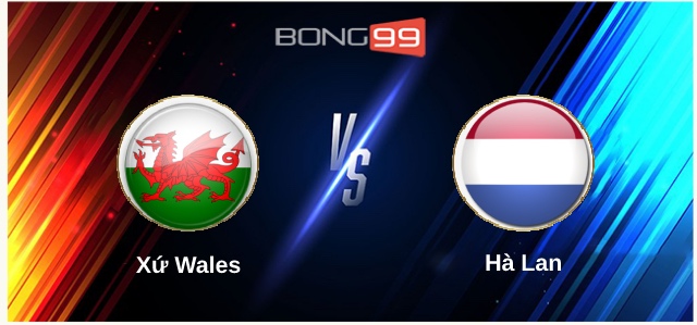 Xứ Wales vs Hà Lan 