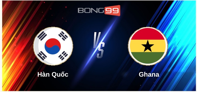 Hàn Quốc vs Ghana