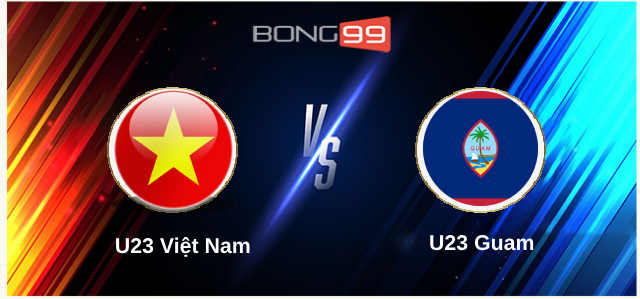 U23 Việt Nam vs U23 Guam