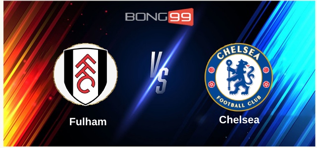 Fulham vs Chelsea 