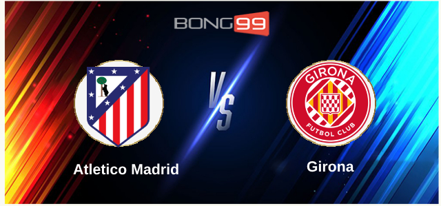 Atletico Madrid vs Girona 