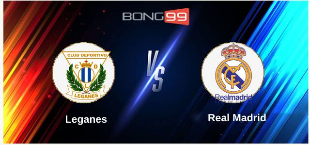 Leganes vs Real Madrid